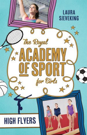 [The Royal Academy of Sport for Girls 01] • High Flyers